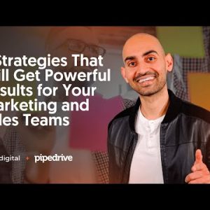 7 Strategies That Will Get Powerful Results For Your Marketing and Sales Teams