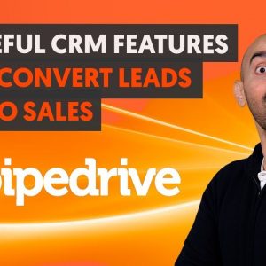 How to Convert Your Leads Into Sales With These 5 CRM Features